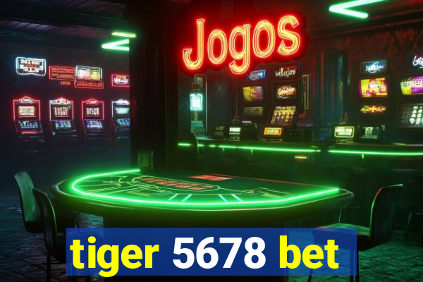 tiger 5678 bet